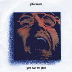 John Lennon : Gone From This Place